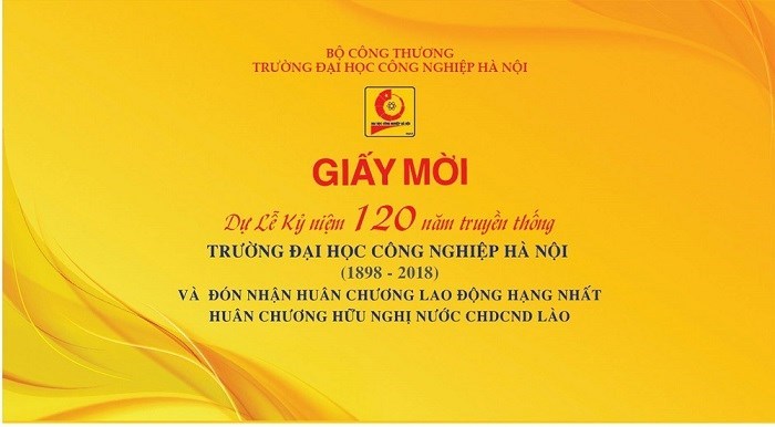 Thư mời dự Lễ Kỷ niệm 120 năm Truyền thống Trường Đại học Công Nghiệp Hà Nội (1898 - 2018)